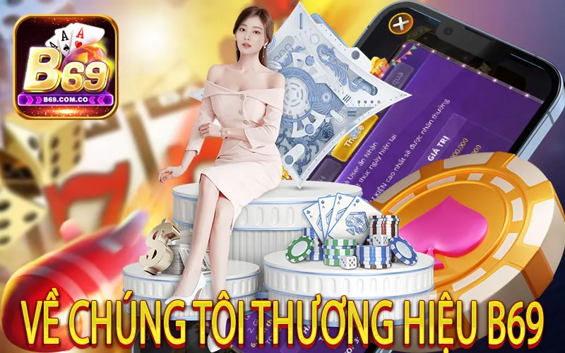 Giới thiệu thương hiệu B69